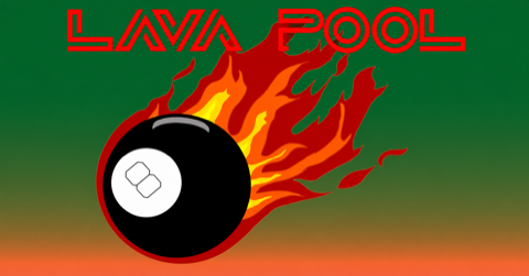 Lava Pool title above a flaming eight ball